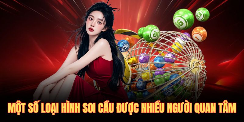 Một số loại hình soi cầu được nhiều người quan tâm