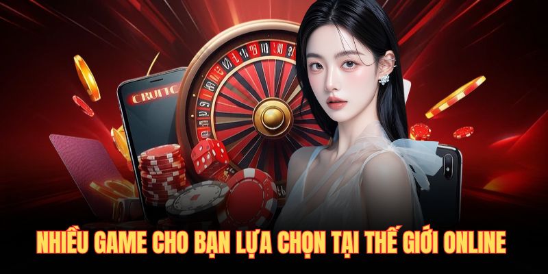 Nhiều game cho bạn lựa chọn tại thế giới online 