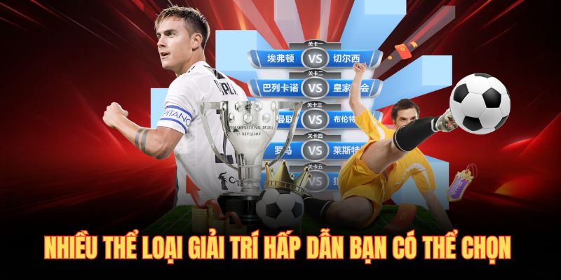 Nhiều thể loại giải trí hấp dẫn bạn có thể chọn