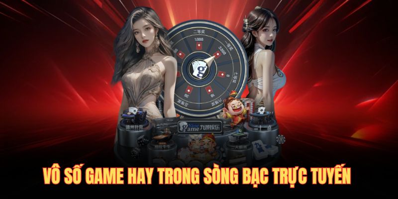 Vô số game hay trong sòng bạc trực tuyến